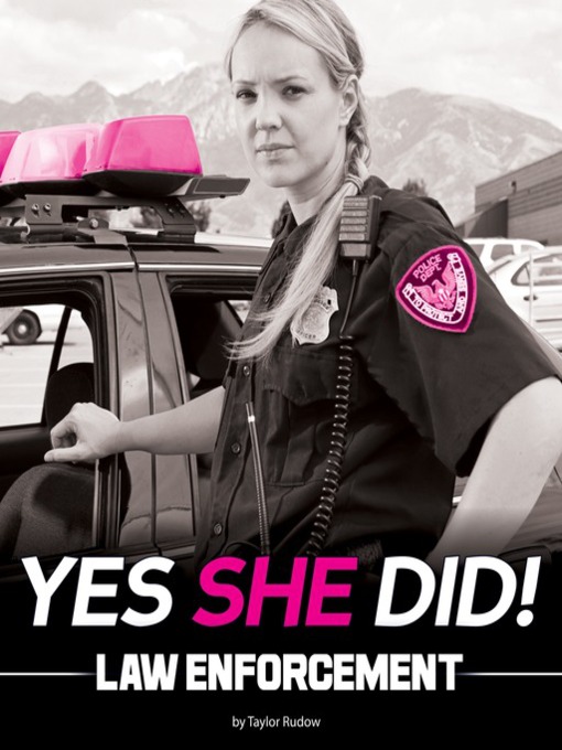 Title details for Yes She Did!: Law Enforcement by Taylor Rudow - Available